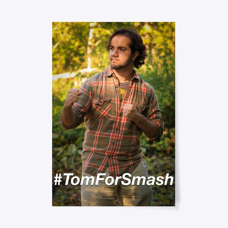 Tom For Smash! 24 x 36